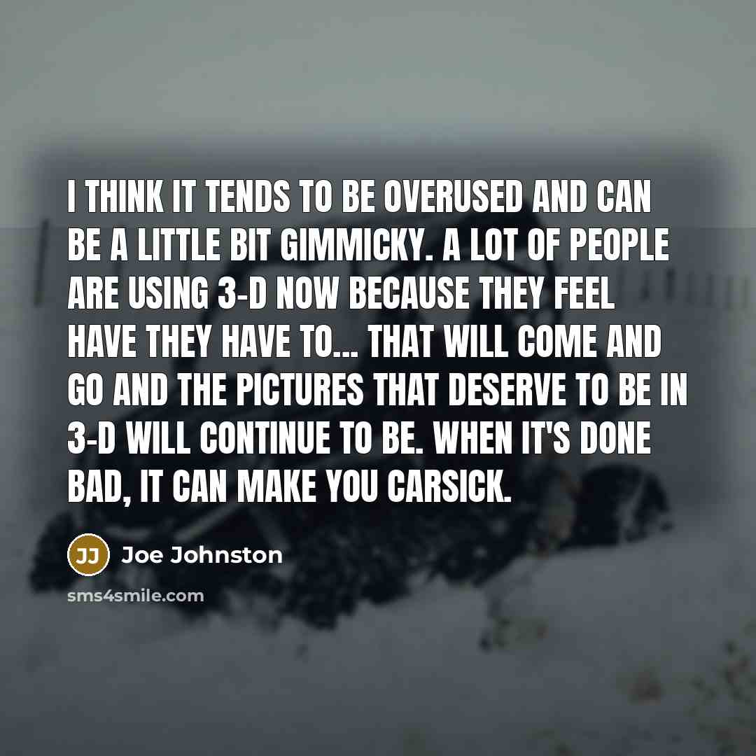 “I think it tends to be overused and can be…” quote by Joe Johnston