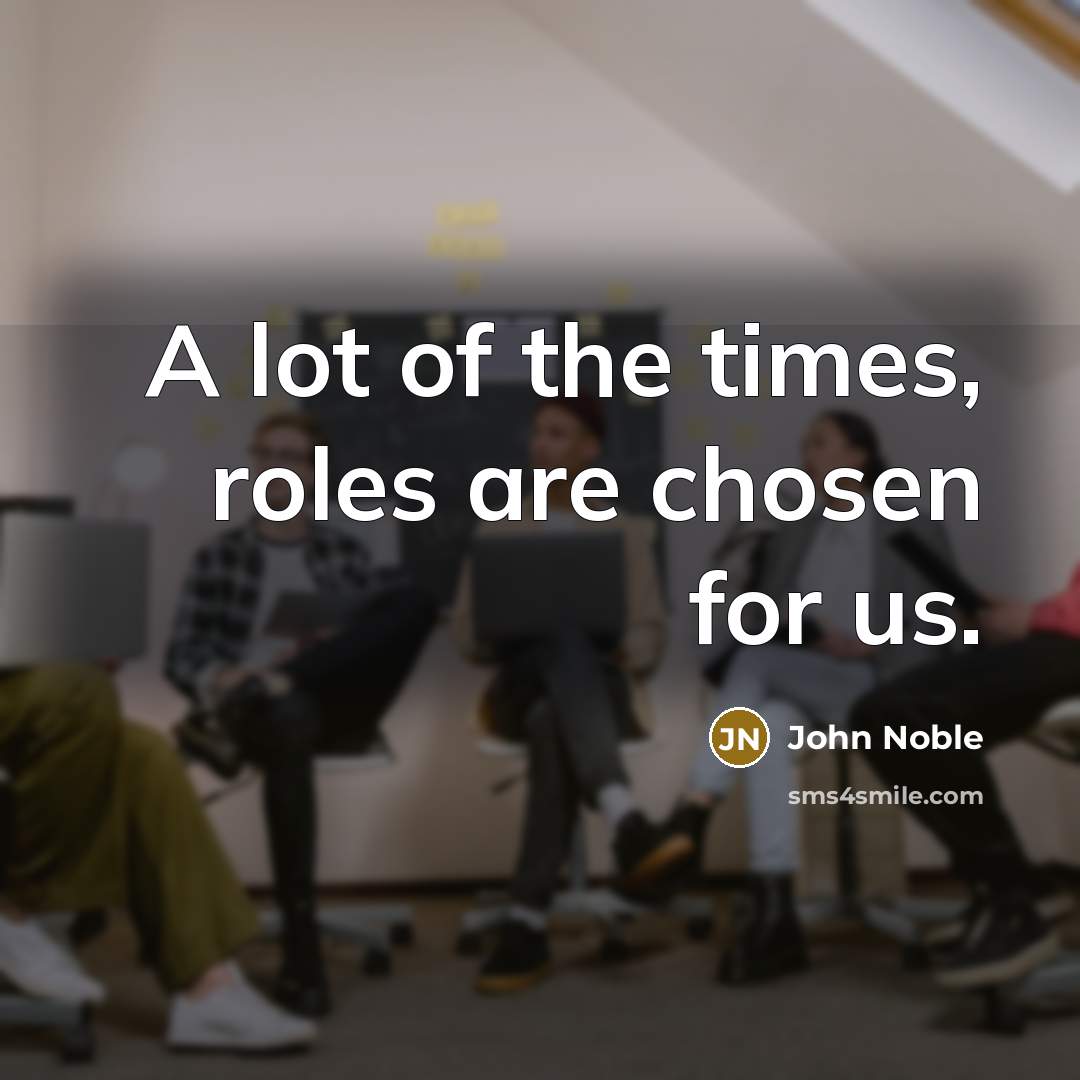 “A lot of the times, roles are chosen for us.…” quote by John Noble