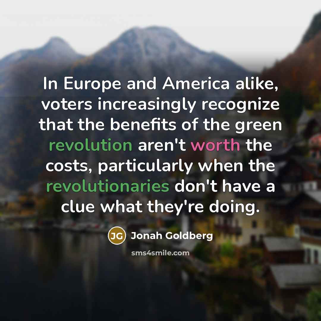 “In Europe and America alike, voters increasingly recognize that the…” quote by Jonah Goldberg