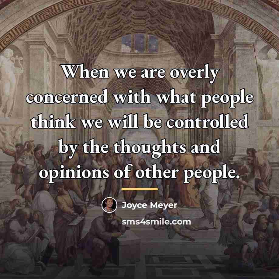 “When we are overly concerned with what people think we…” quote by Joyce Meyer
