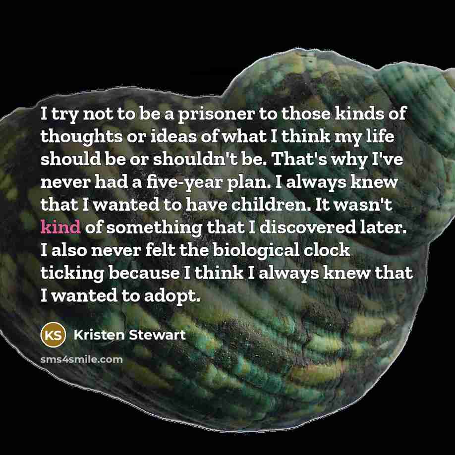 “I try not to be a prisoner to those kinds…” quote by Kristen Stewart