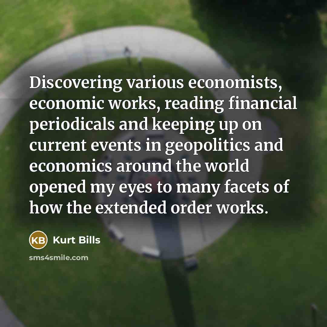 “Discovering various economists, economic works, reading financial periodicals and keeping…” quote by Kurt Bills