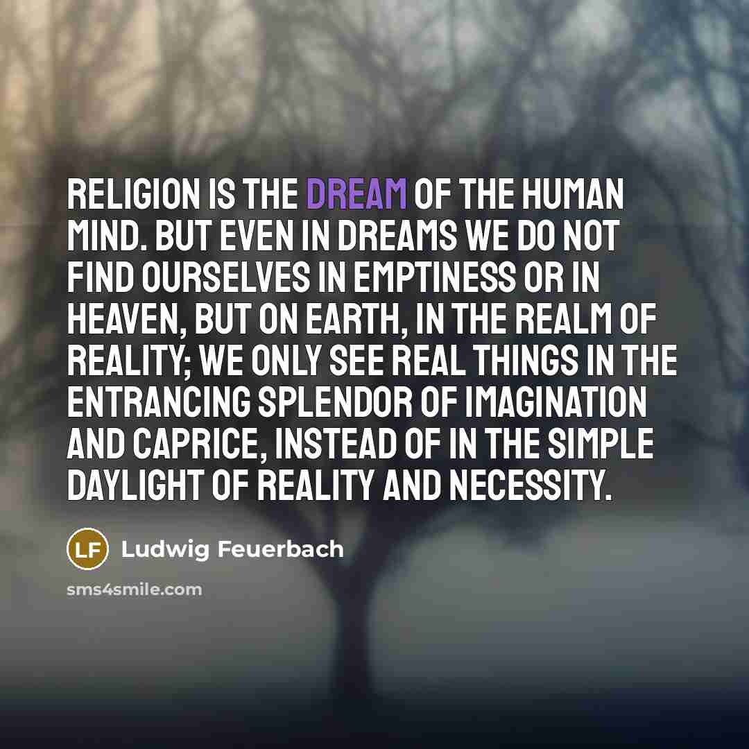 “Religion is the dream of the human mind. But even…” quote by Ludwig Feuerbach