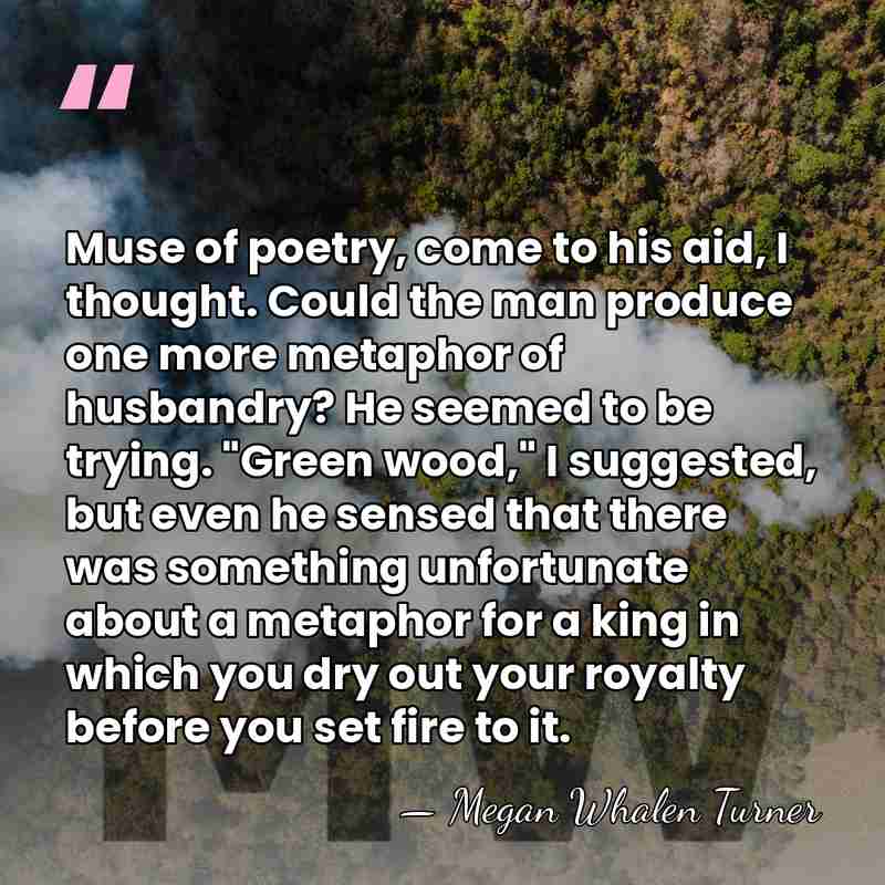 Muse of poetry, come to his aid, I thought. Could the man&hellip; - Megan Whalen Turner