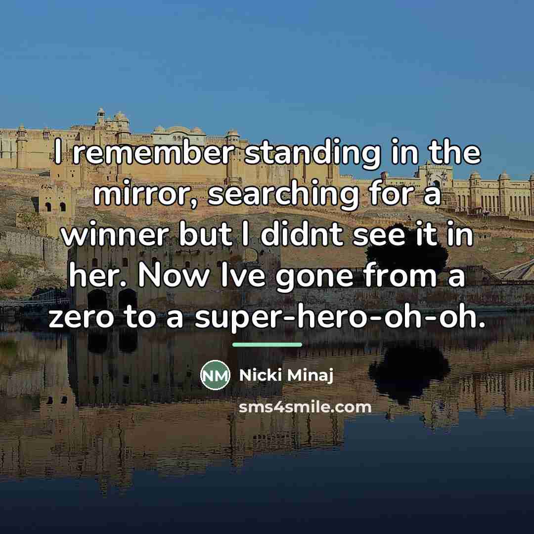 “I remember standing in the mirror, searching for a winner…” quote by Nicki Minaj
