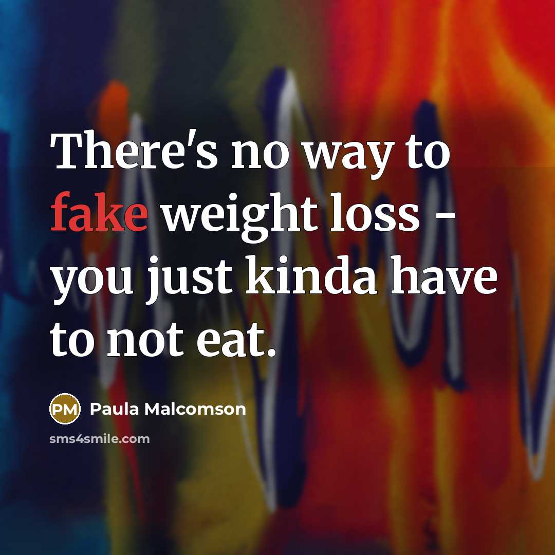 “There's no way to fake weight loss - you just…” quote by Paula Malcomson