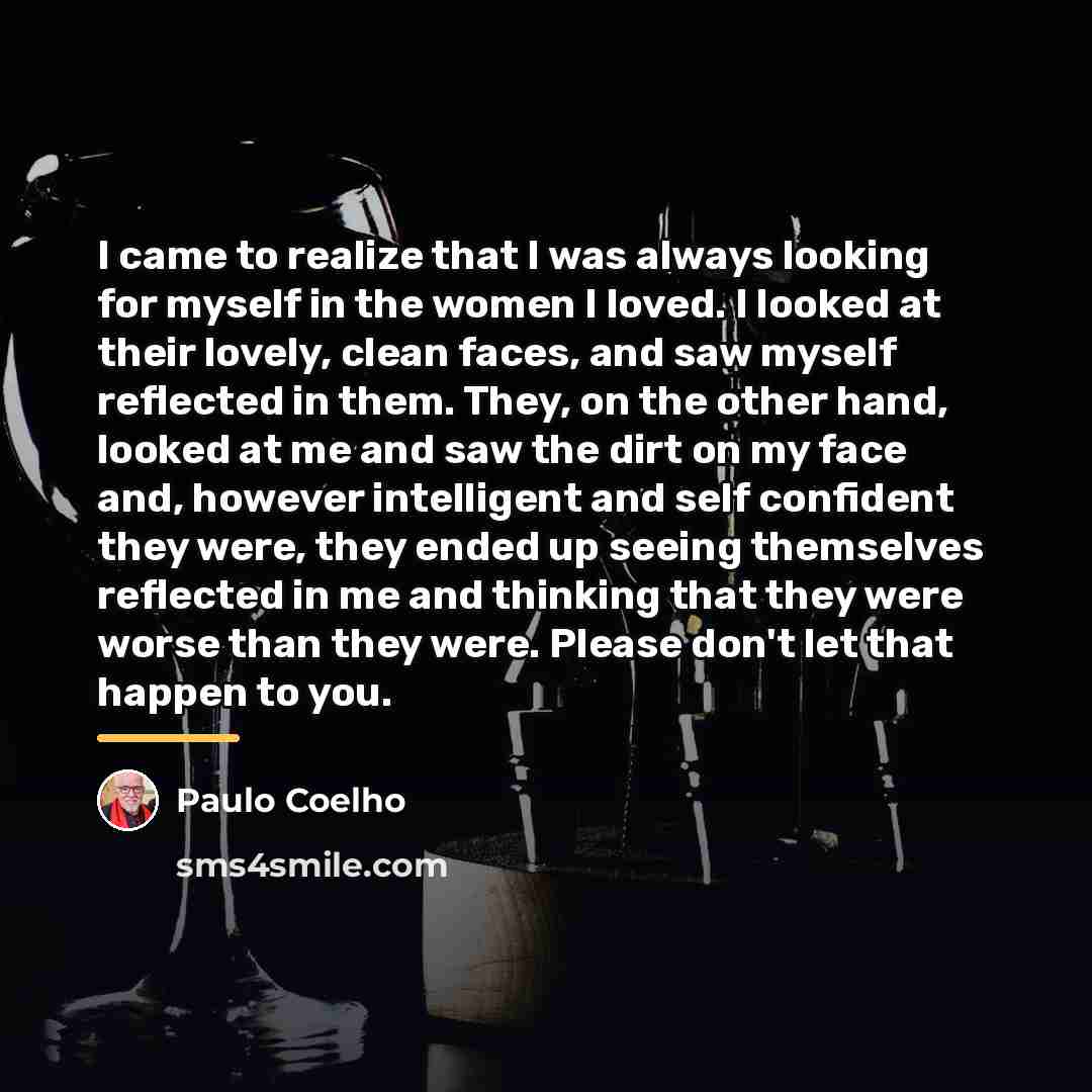 “I came to realize that I was always looking for…” quote by Paulo Coelho