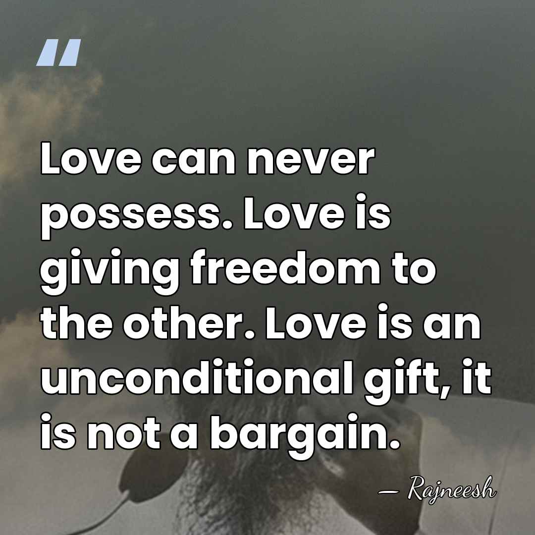 Love can never possess. Love is giving freedom to the other. Love&hellip; - Rajneesh