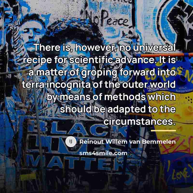 “There is, however, no universal recipe for scientific advance. It…” quote by Reinout Willem van Bemmelen
