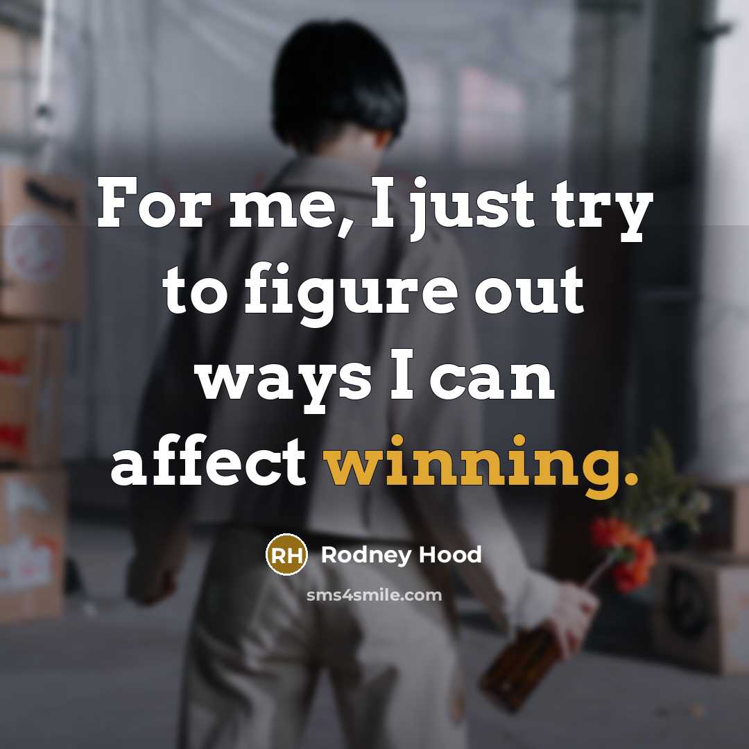 “For me, I just try to figure out ways I…” quote by Rodney Hood