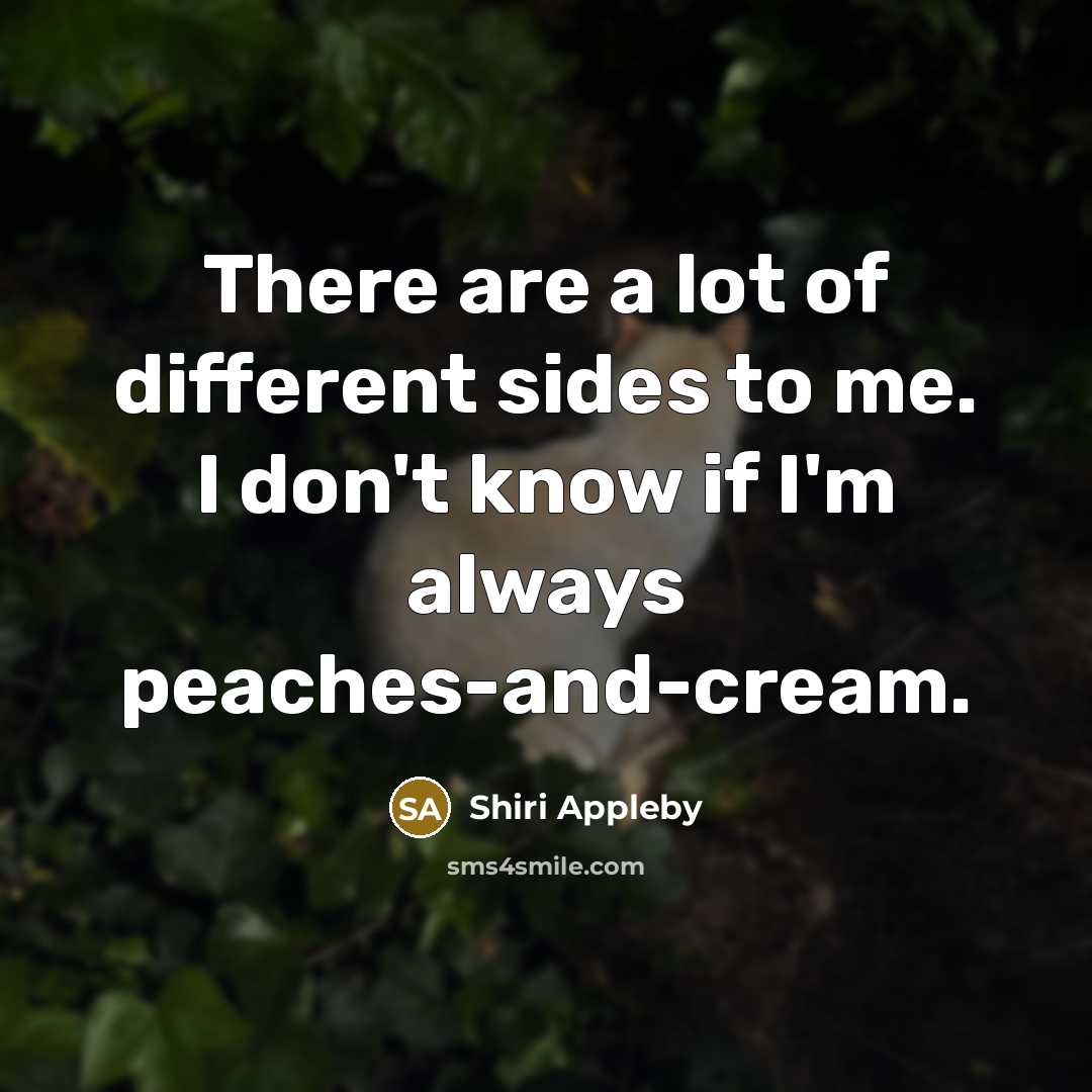 “There are a lot of different sides to me. I…” quote by Shiri Appleby