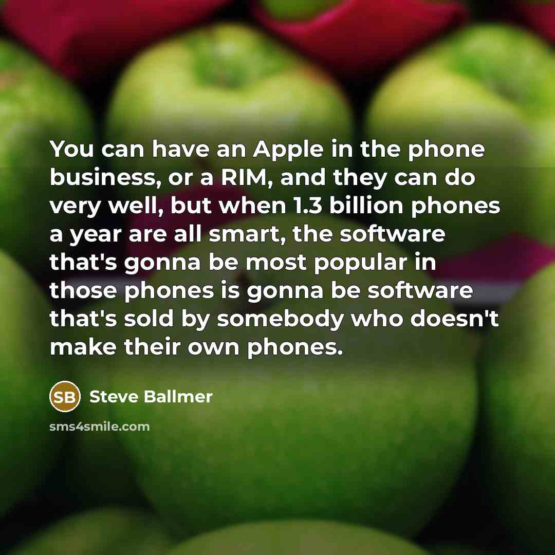 “You can have an Apple in the phone business, or…” quote by Steve Ballmer