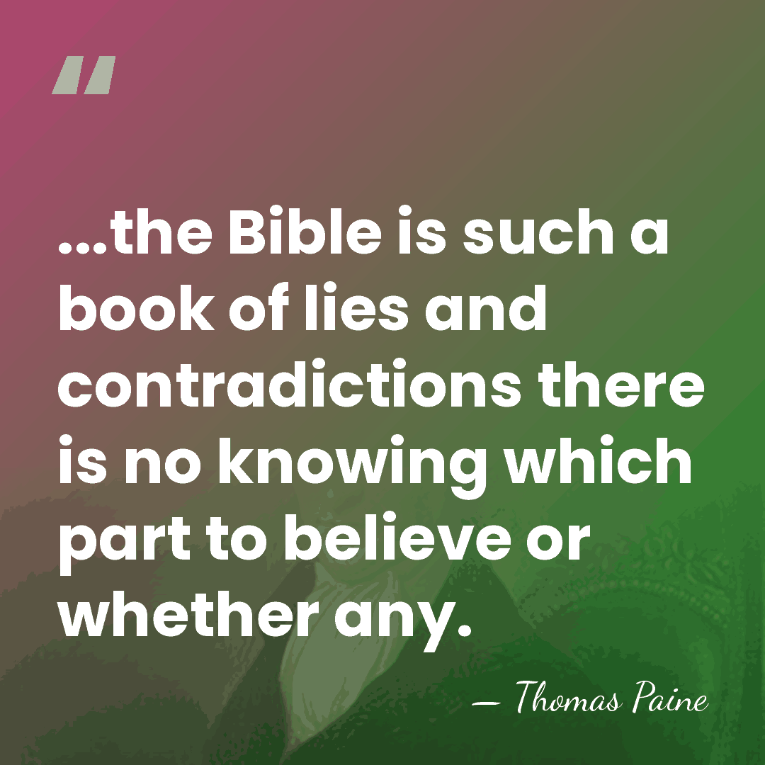 ...the Bible is such a book of lies and contradictions there is&hellip; - Thomas Paine