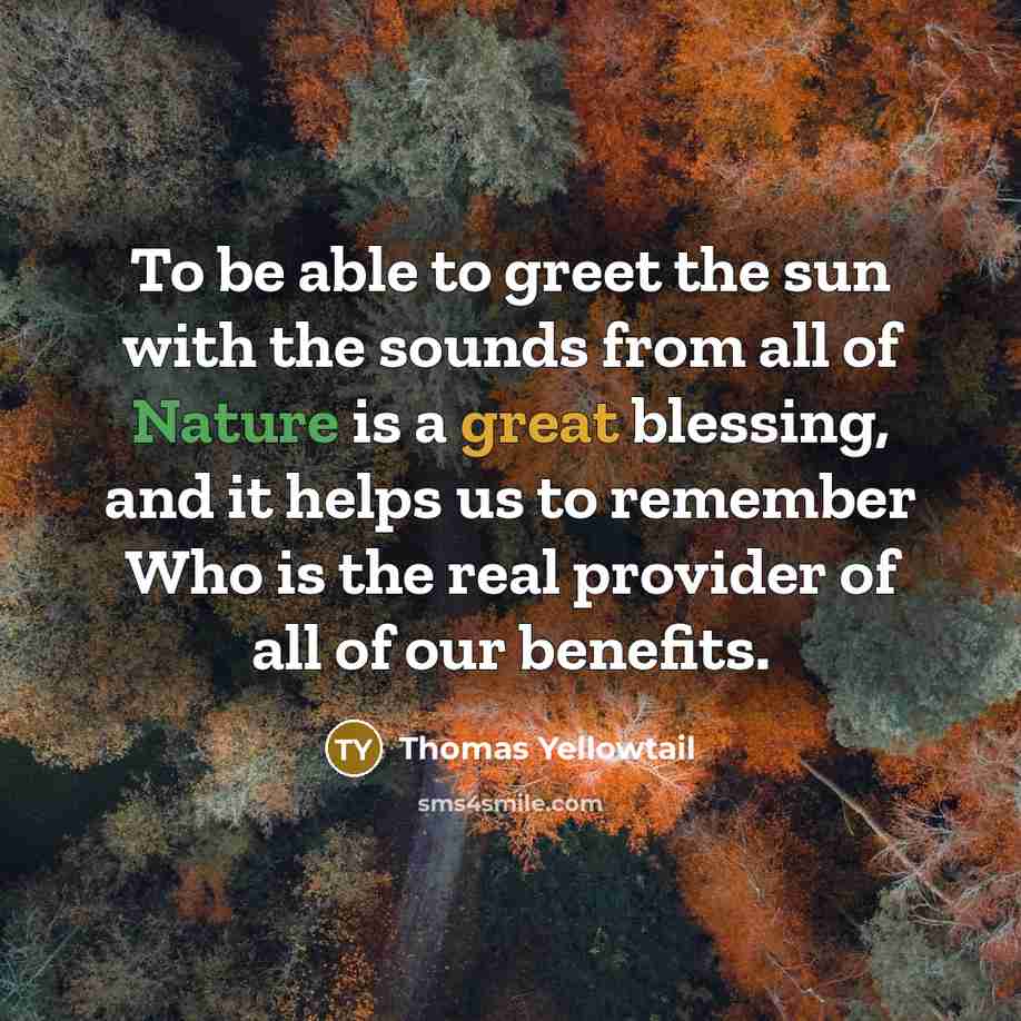 “To be able to greet the sun with the sounds…” quote by Thomas Yellowtail