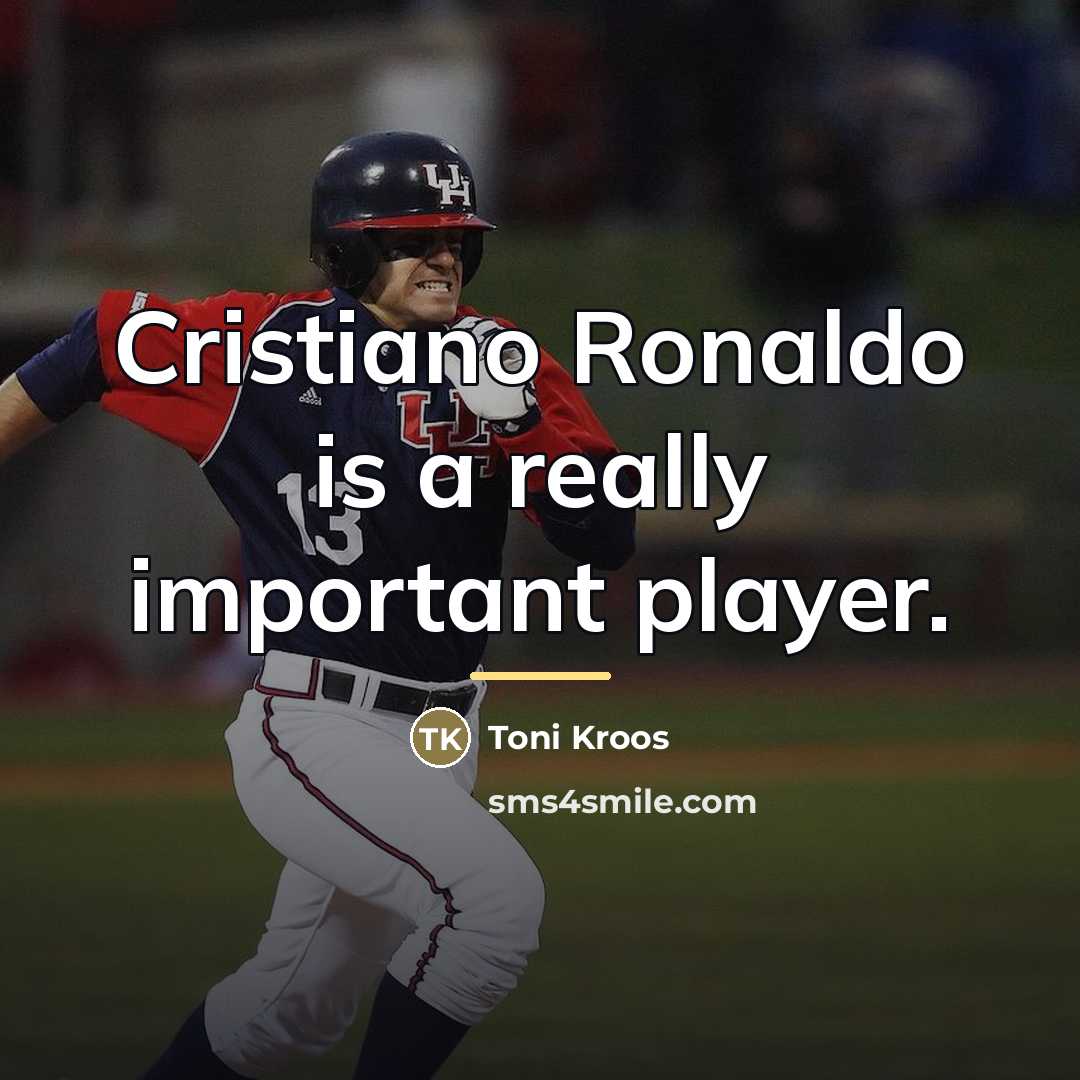 “Cristiano Ronaldo is a really important player.…” quote by Toni Kroos