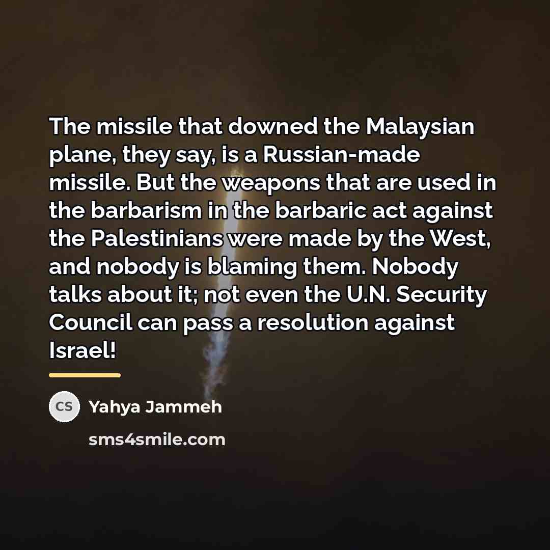 “The missile that downed the Malaysian plane, they say, is…” quote by Yahya Jammeh