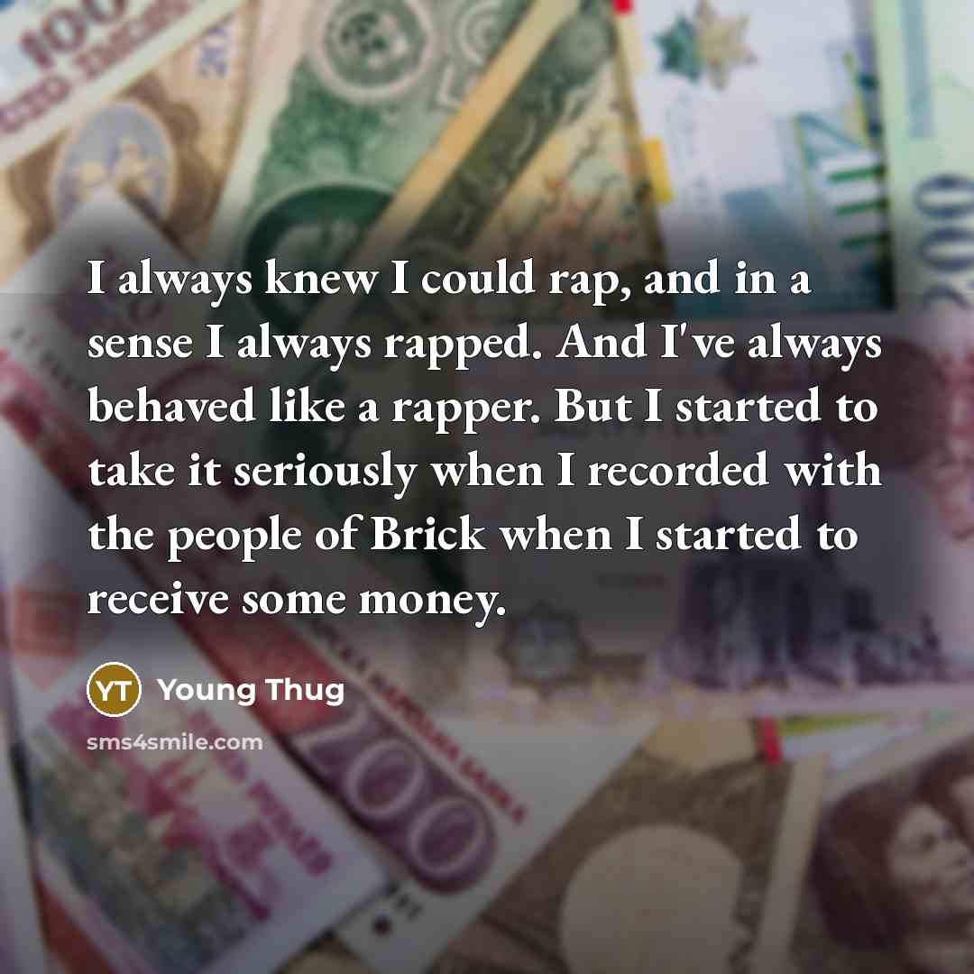 “I always knew I could rap, and in a sense…” quote by Young Thug