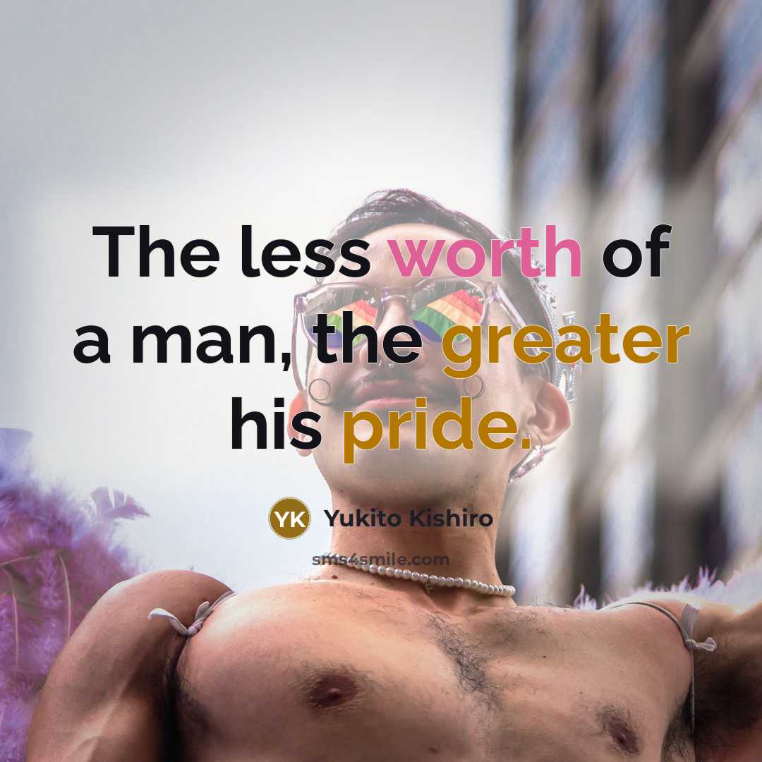 “The less worth of a man, the greater his pride.…” quote by Yukito Kishiro