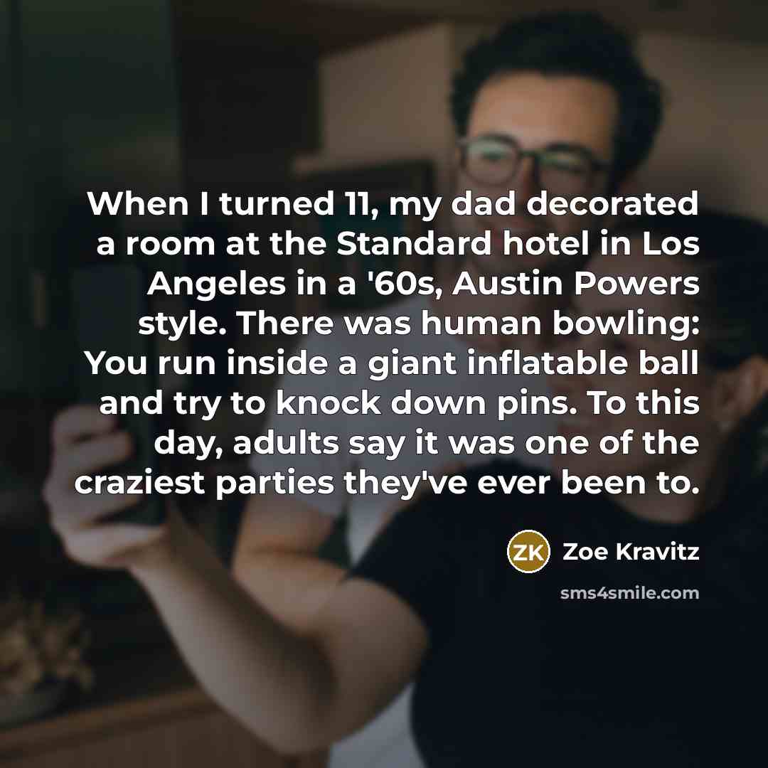 “When I turned 11, my dad decorated a room at…” quote by Zoe Kravitz
