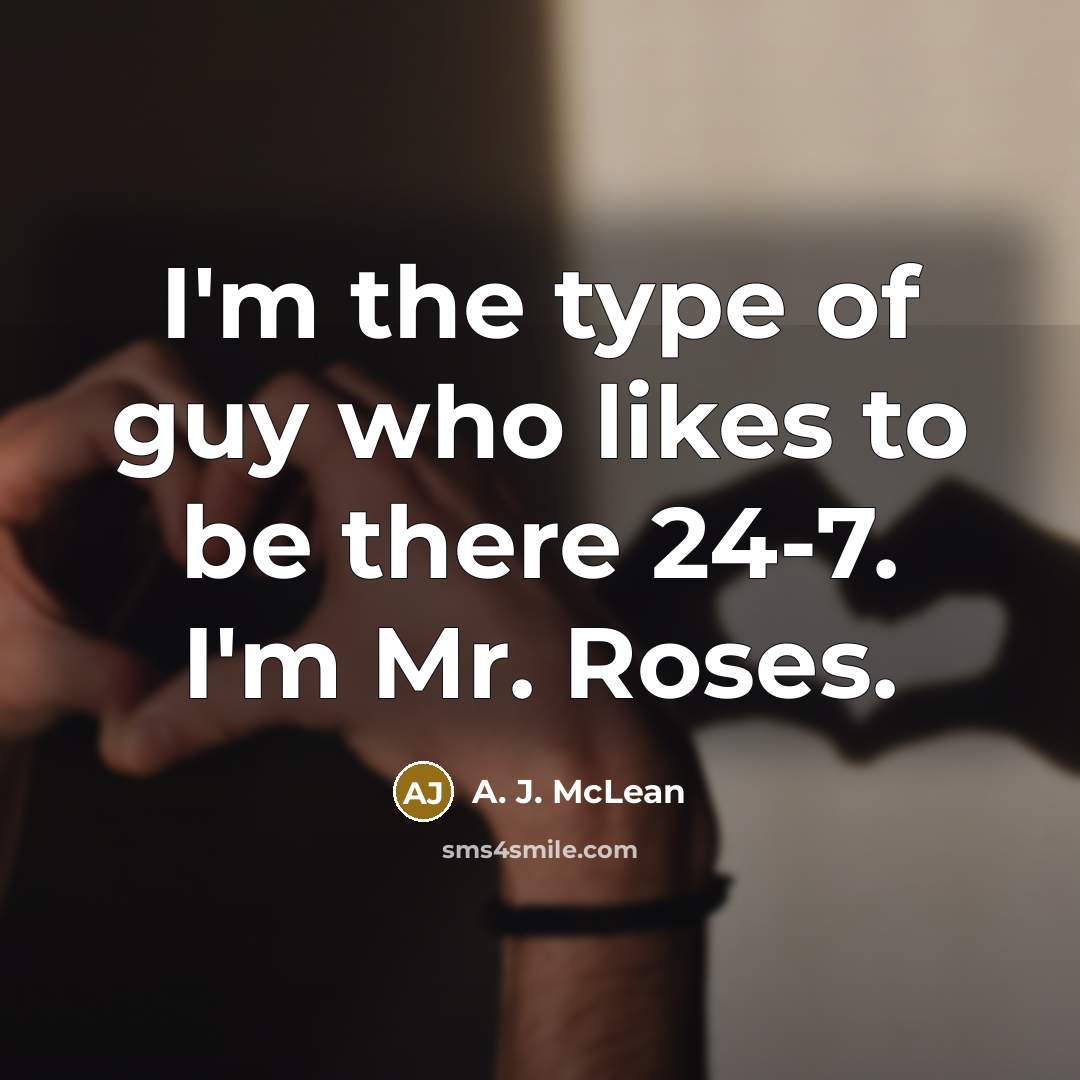 “I'm the type of guy who likes to be there…” quote by A. J. McLean