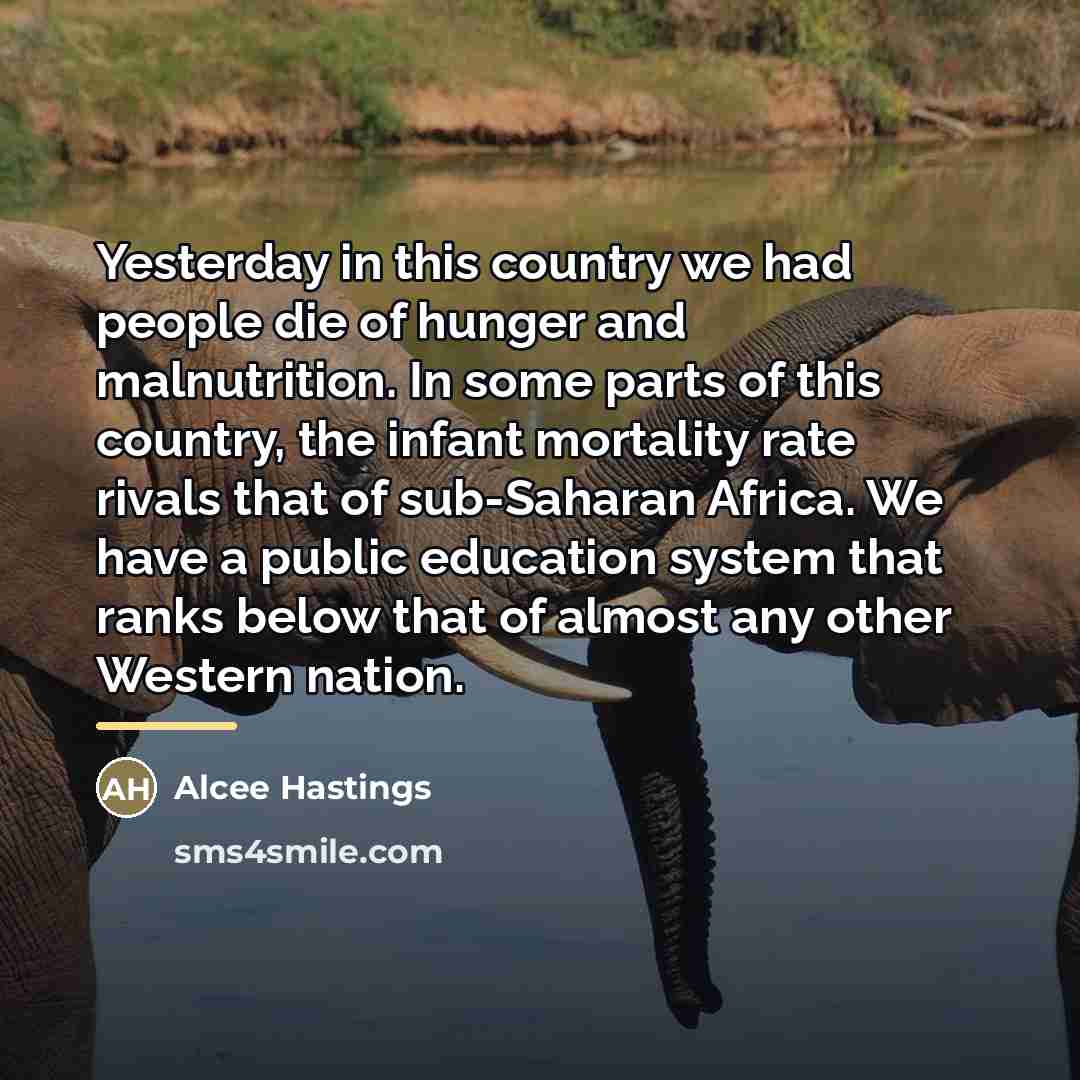 “Yesterday in this country we had people die of hunger…” quote by Alcee Hastings