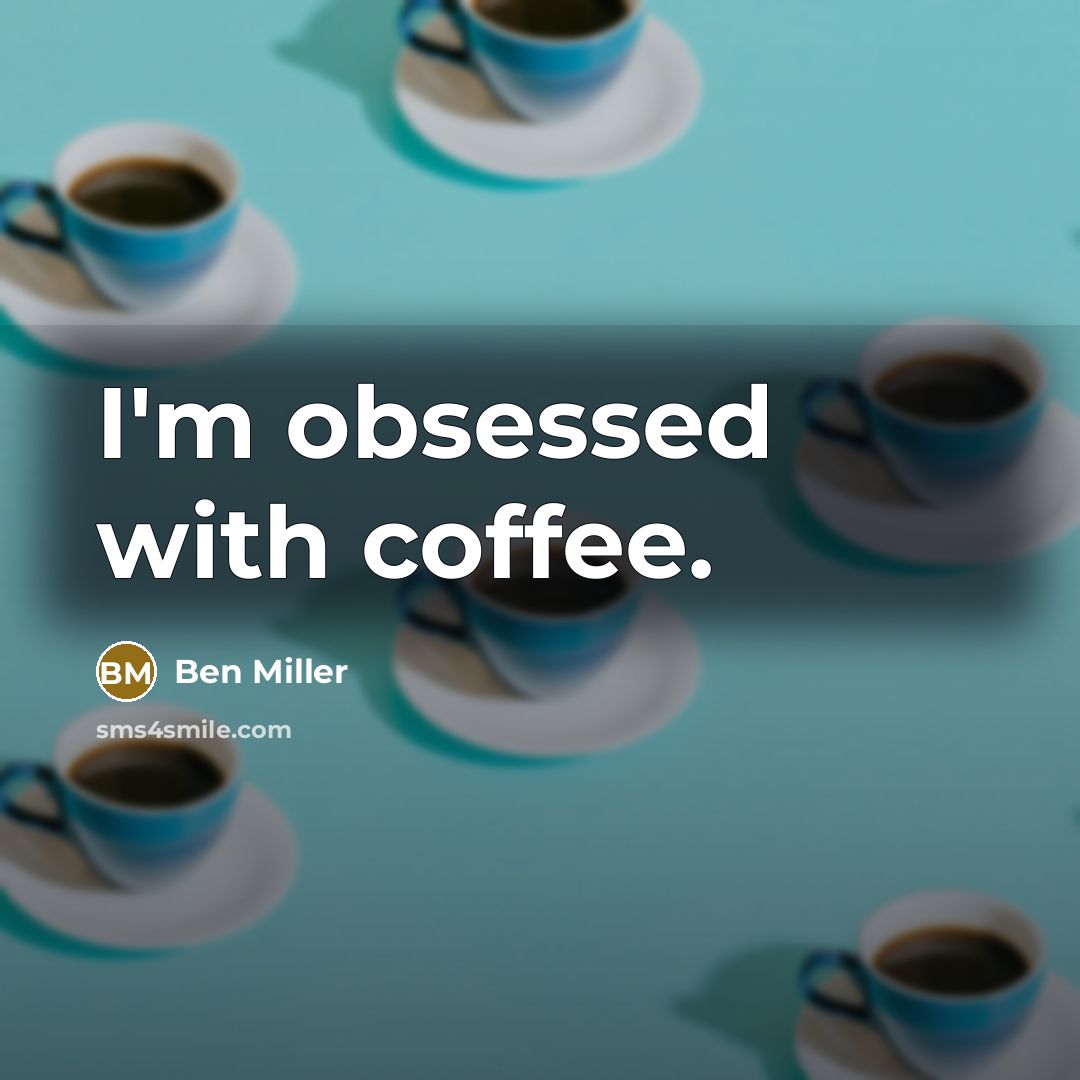“I'm obsessed with coffee.…” quote by Ben Miller
