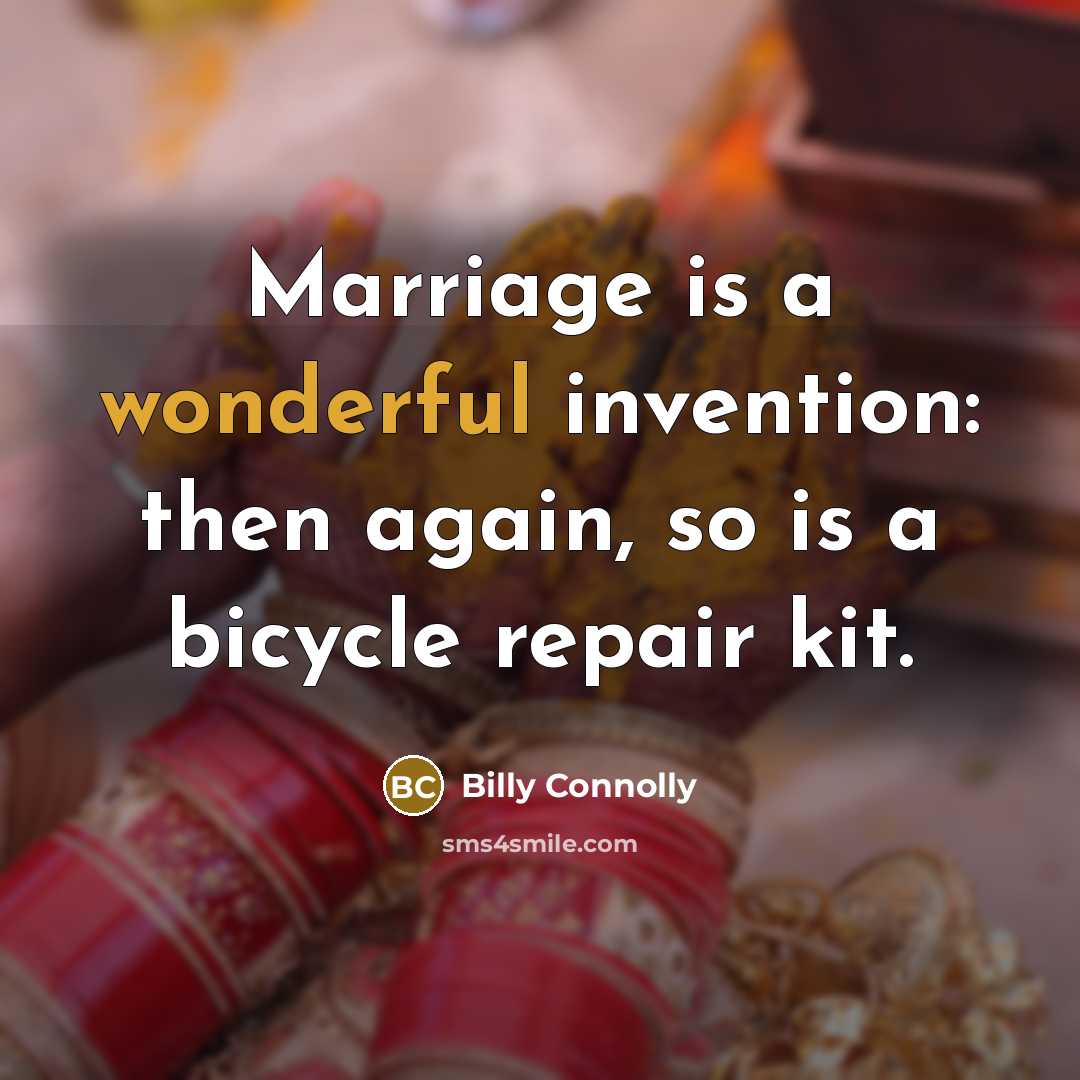 “Marriage is a wonderful invention: then again, so is a…” quote by Billy Connolly