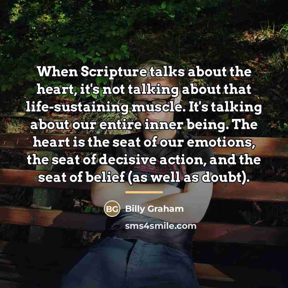 “When Scripture talks about the heart, it's not talking about…” quote by Billy Graham