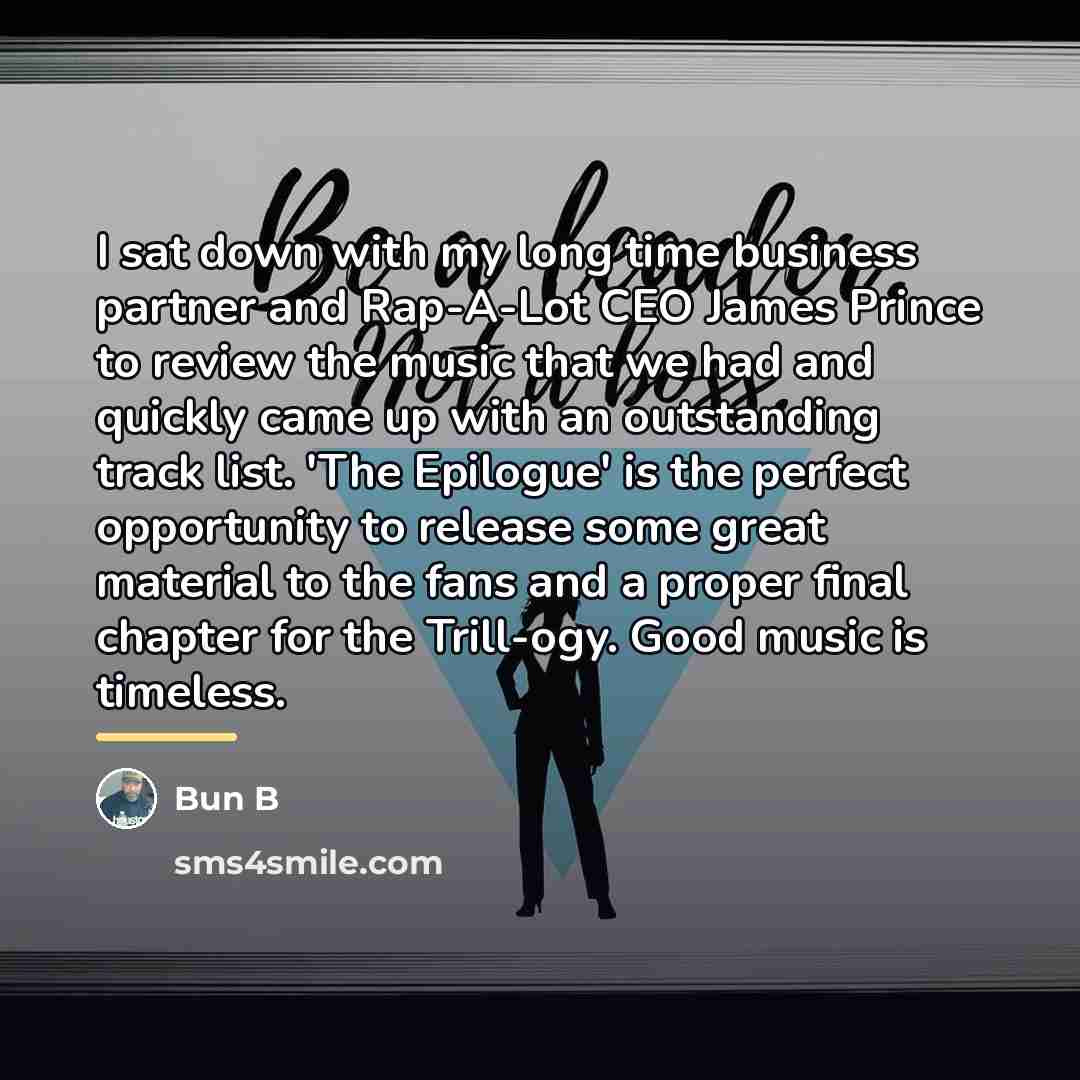 “I sat down with my long time business partner and…” quote by Bun B