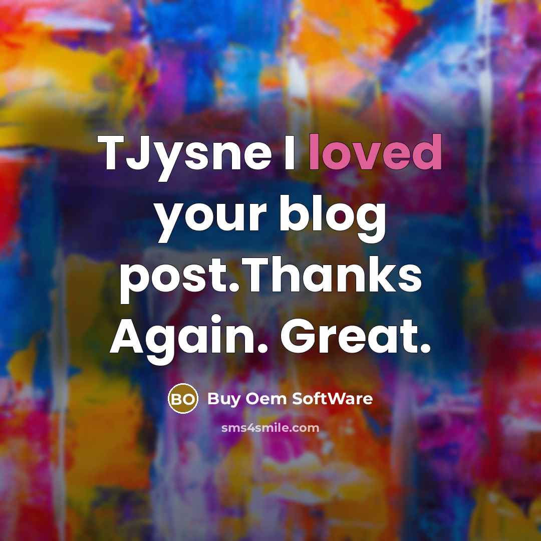 “TJysne I loved your blog post.Thanks Again. Great.…” quote by Buy Oem SoftWare