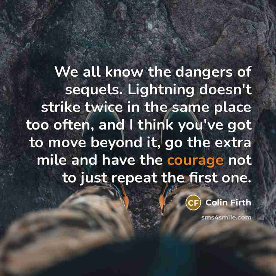 “We all know the dangers of sequels. Lightning doesn't strike…” quote by Colin Firth