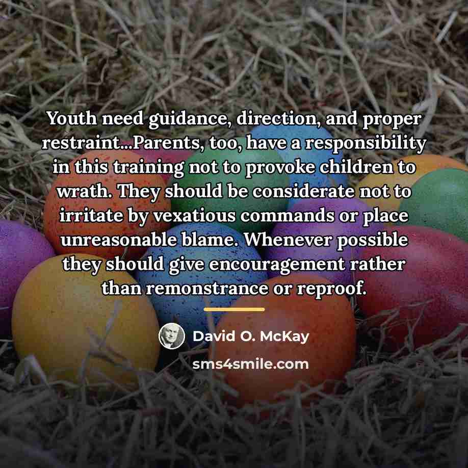 “Youth need guidance, direction, and proper restraint...Parents, too, have a…” quote by David O. McKay