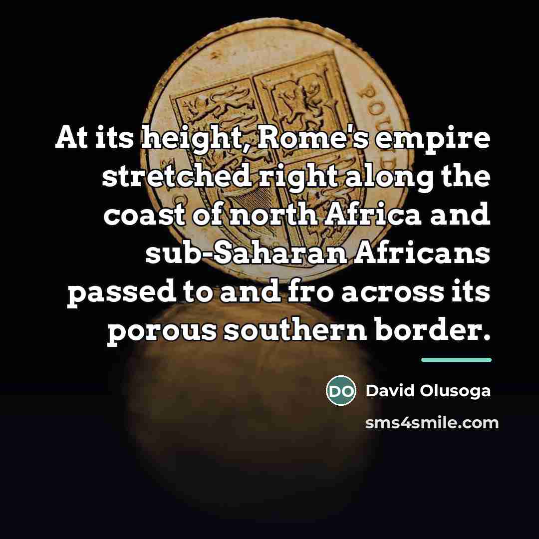 “At its height, Rome's empire stretched right along the coast…” quote by David Olusoga