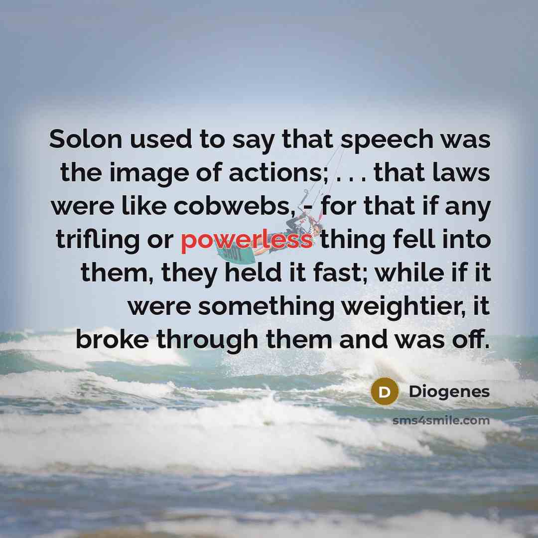 “Solon used to say that speech was the image of…” quote by Diogenes