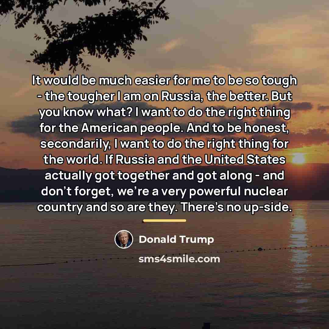 “It would be much easier for me to be so…” quote by Donald Trump