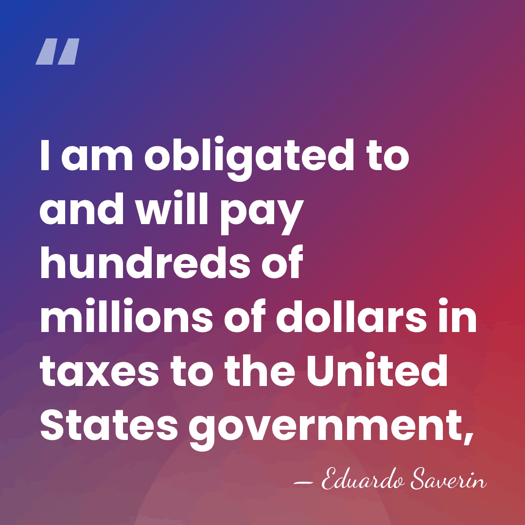 I am obligated to and will pay hundreds of millions of dollars&hellip; - Eduardo Saverin