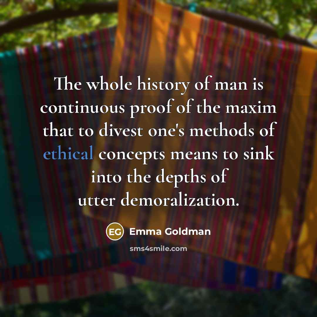 “The whole history of man is continuous proof of the…” quote by Emma Goldman