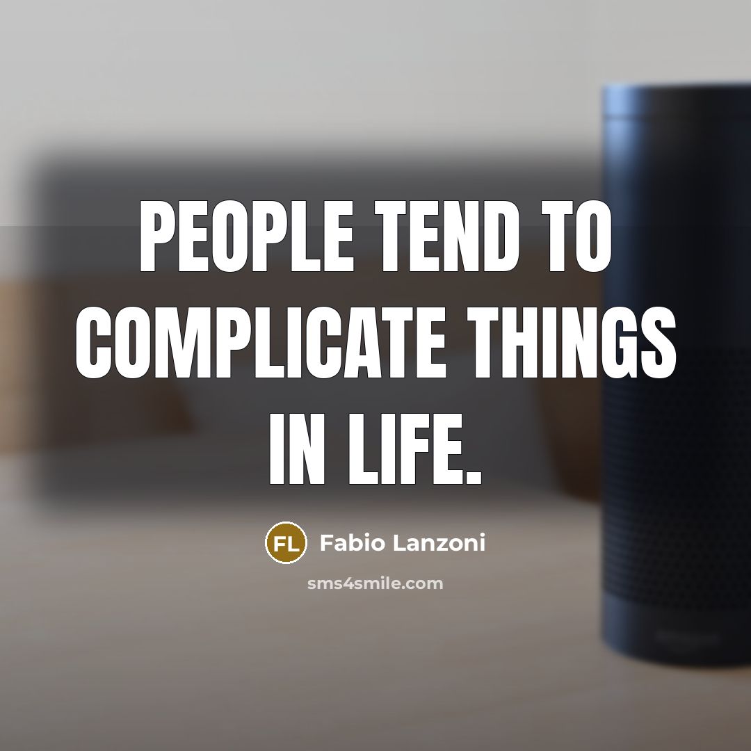 “People tend to complicate things in life.…” quote by Fabio Lanzoni