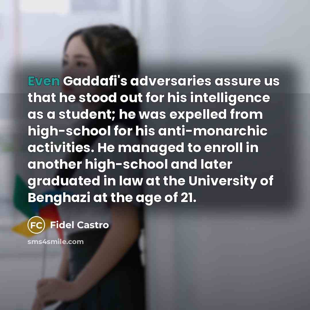 “Even Gaddafi's adversaries assure us that he stood out for…” quote by Fidel Castro