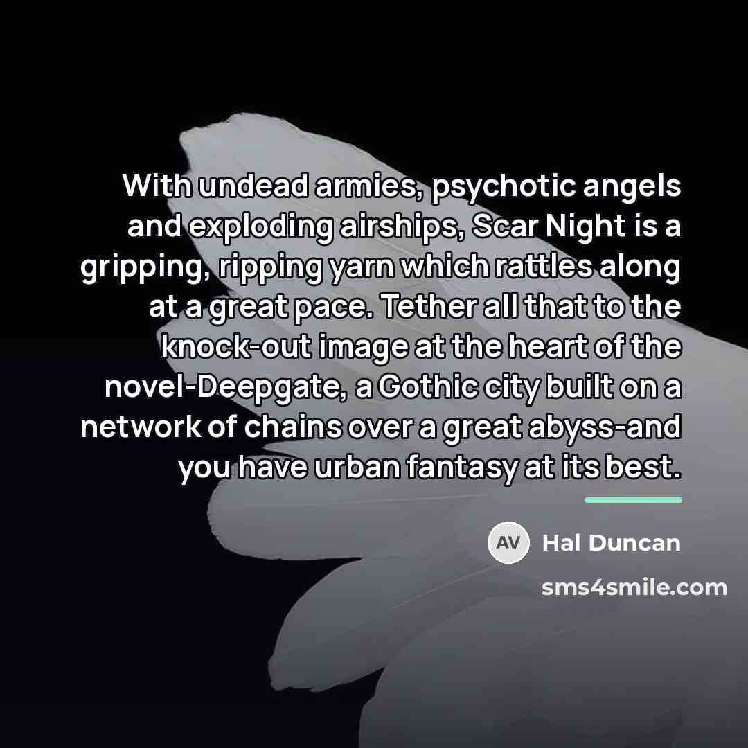 “With undead armies, psychotic angels and exploding airships, Scar Night…” quote by Hal Duncan