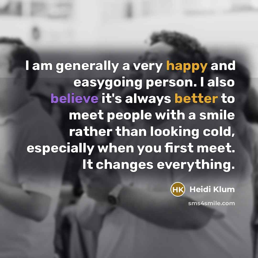 “I am generally a very happy and easygoing person. I…” quote by Heidi Klum