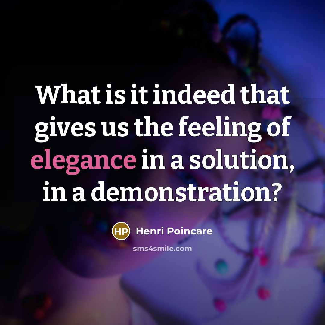 “What is it indeed that gives us the feeling of…” quote by Henri Poincare