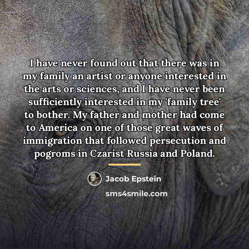 “I have never found out that there was in my…” quote by Jacob Epstein