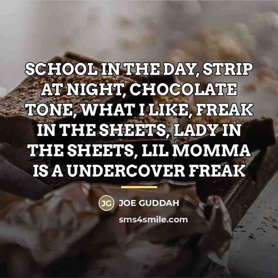 “SCHOOL IN THE DAY, STRIP AT NIGHT, CHOCOLATE TONE, WHAT…” quote by JOE GUDDAH