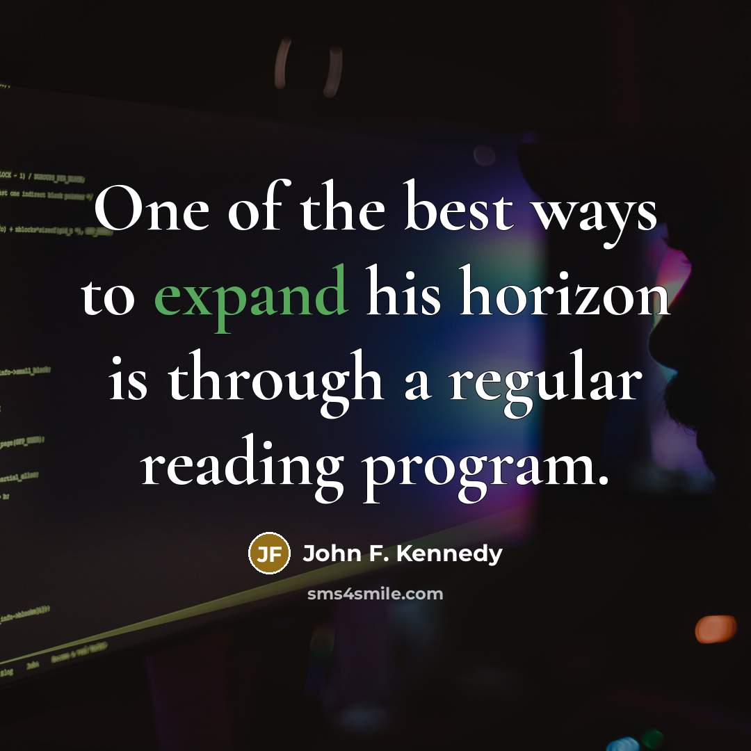 “One of the best ways to expand his horizon is…” quote by John F. Kennedy