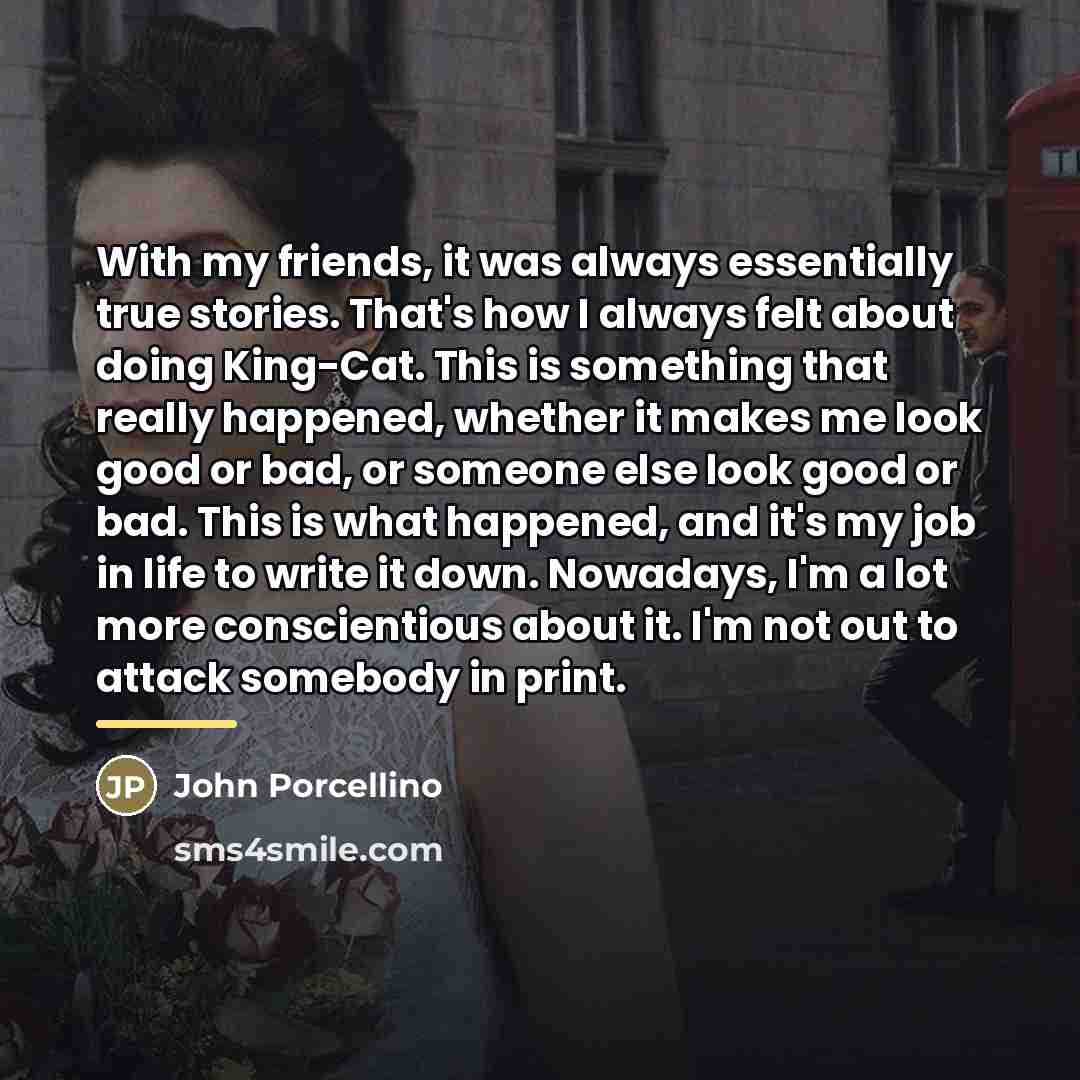 “With my friends, it was always essentially true stories. That's…” quote by John Porcellino