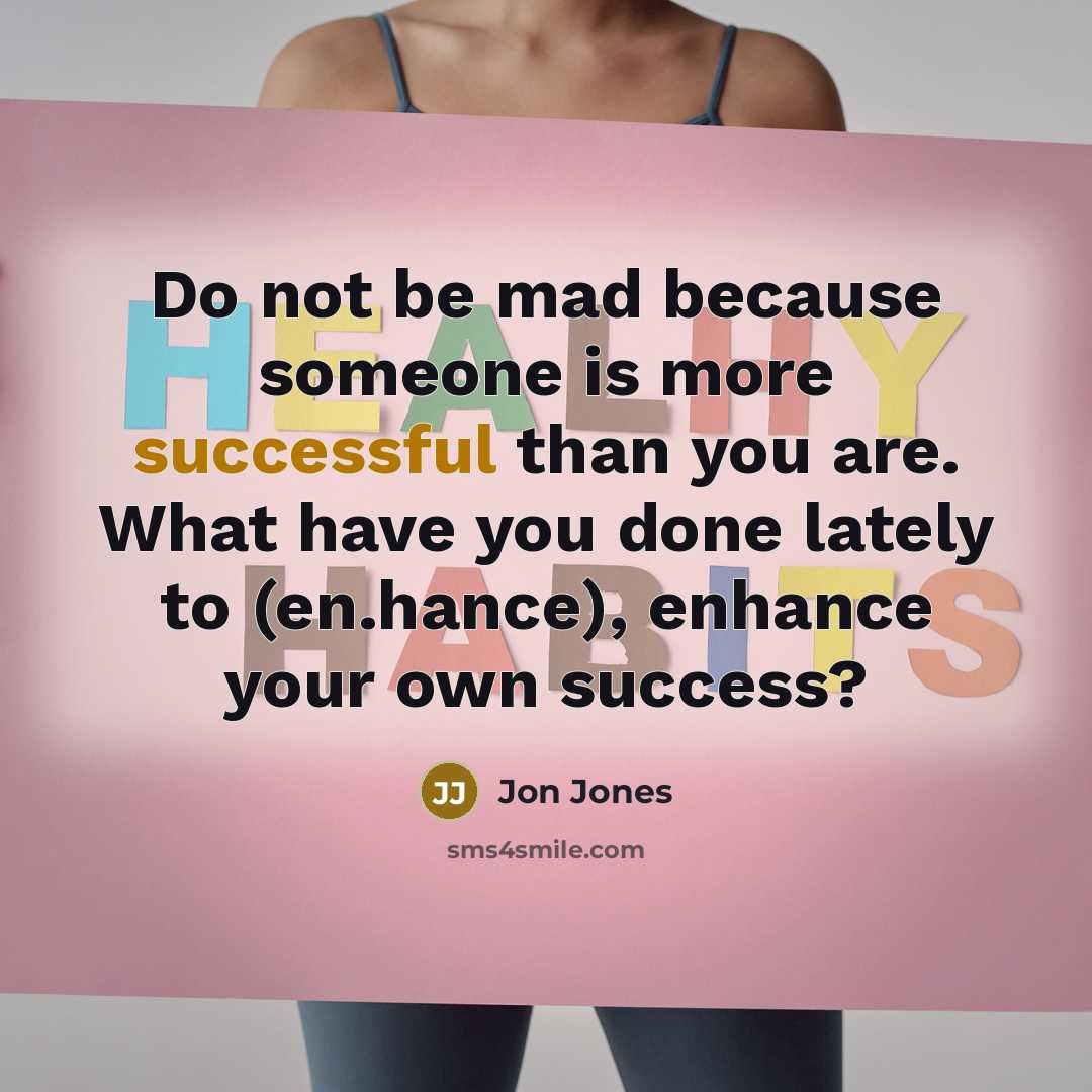 “Do not be mad because someone is more successful than…” quote by Jon Jones