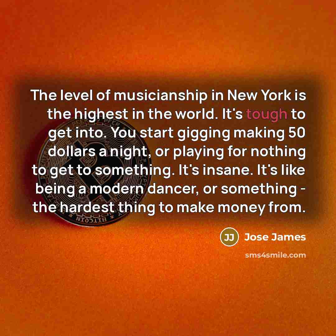 “The level of musicianship in New York is the highest…” quote by Jose James