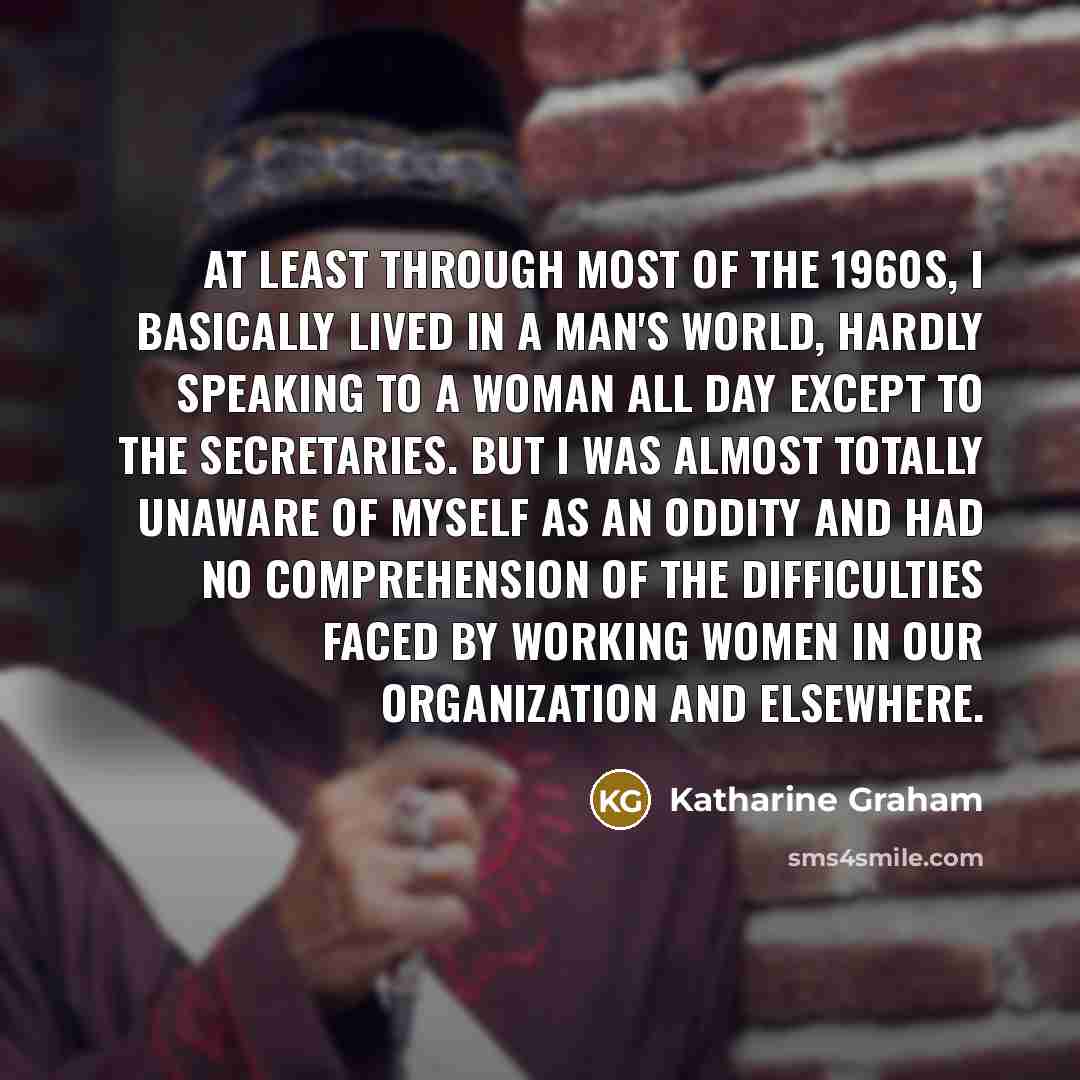 “At least through most of the 1960s, I basically lived…” quote by Katharine Graham