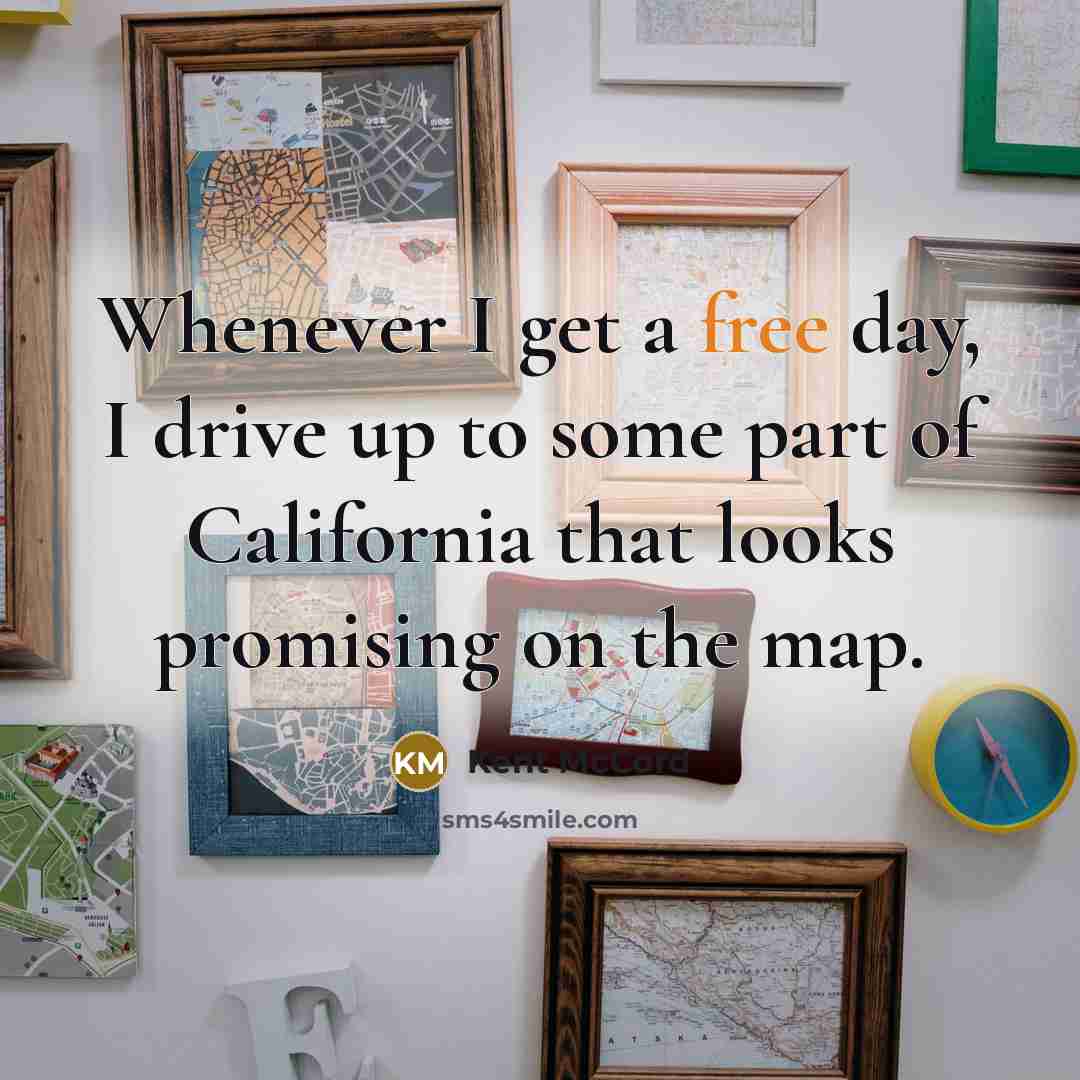 “Whenever I get a free day, I drive up to…” quote by Kent McCord